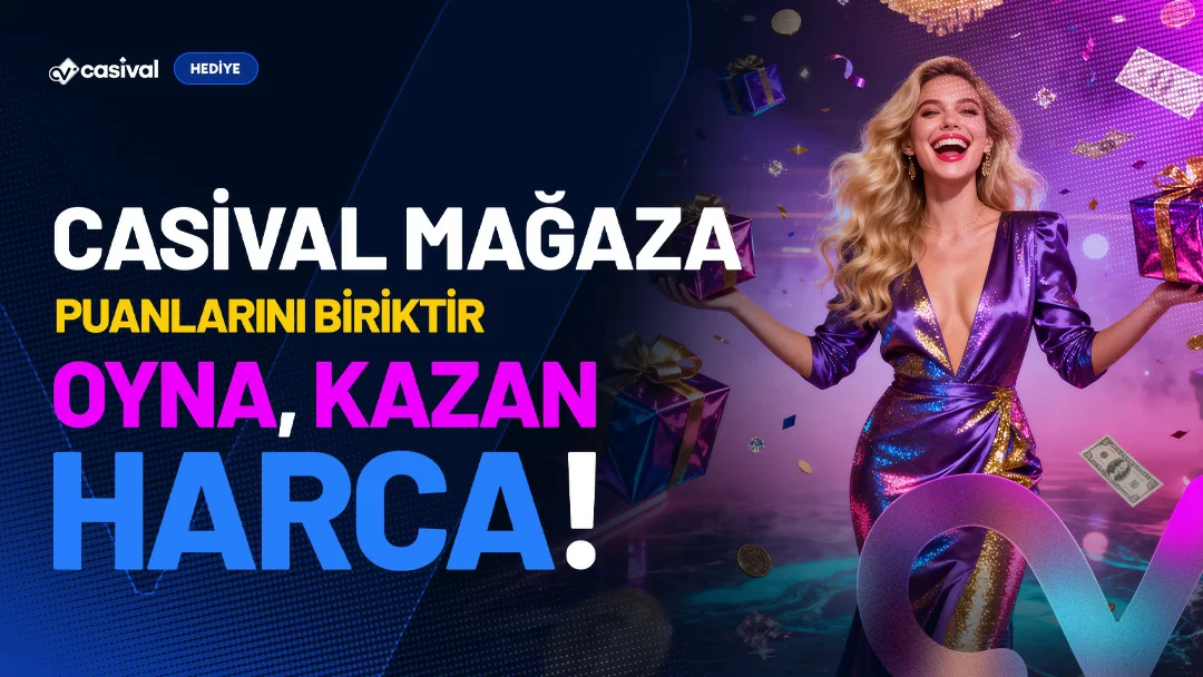 CASİVAL MAĞAZA İLE OYNA, KAZAN, HARCA!